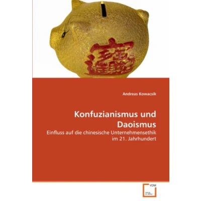 Abbildung von Konfuzianismus und Daoismus: Einfluss auf die chinesische Unternehmensethik im 21. Jahrhundert
