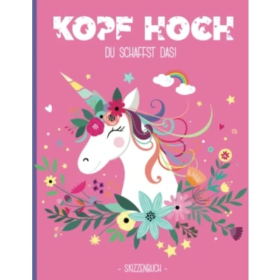 Abbildung von Geschenk gegen Langeweile Mädchen: Kopf hoch Du schaffst das! Süßes Einhorn Skizzenbuch für kranke Kinder zum Skizzieren, Zeichnen und Malen kreative Ideen zur Aufmunterung
