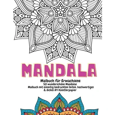 Abbildung von Mandala Malbuch für Erwachsene : 50 wunderschöne Mandalas mit einseitig bedruckten Seiten, hochwertiges &amp; dickes A4 Künstlerpapier