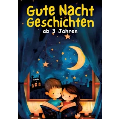 Abbildung von Gute Nacht Geschichten ab 3 jahren BAND 1: Die schönsten Vorlesegeschichten für Kinder 30 magische Einschlafgeschichten zum Vorlesen ● Vorlesebuch ... (Meine magischen Vorlesegeschichten)