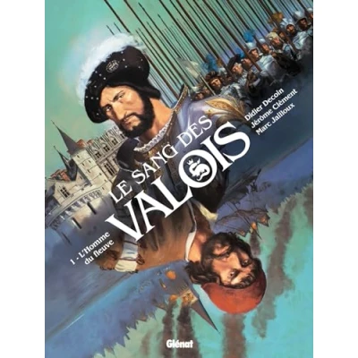 Abbildung von Le Sang des Valois Tome 01: L&#039;Homme du fleuve