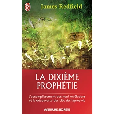 Abbildung von la dixième prophétie: L&#039;accomplissement des neuf révélations et découverte clés de l&#039;après vie (Aventure Secrete)