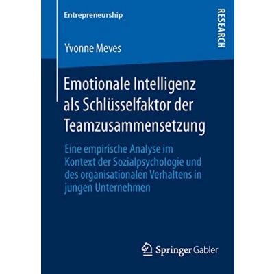 Abbildung von Emotionale Intelligenz als Schlüsselfaktor der Teamzusammensetzung: Eine Empirische Analyse im Kontext Sozialpsychologie und des Organisationalen ... Verhaltens in jungen Unternehmen