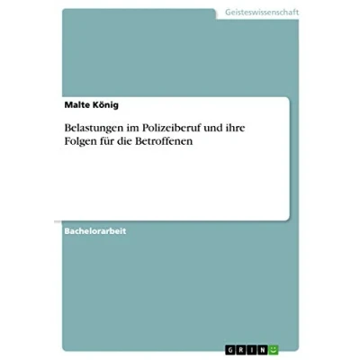 Abbildung von Belastungen im Polizeiberuf und ihre Folgen für die Betroffenen