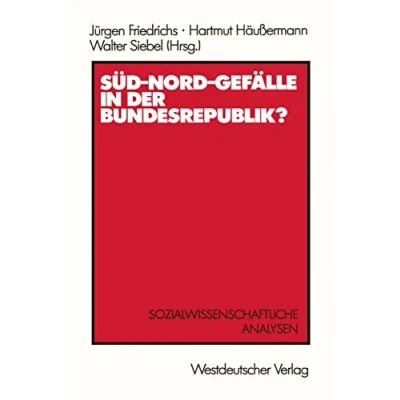 Abbildung von Sud Nord Gefalle in der Bundesrepublik?: Sozialwissenschaftliche Analysen (German Edition)
