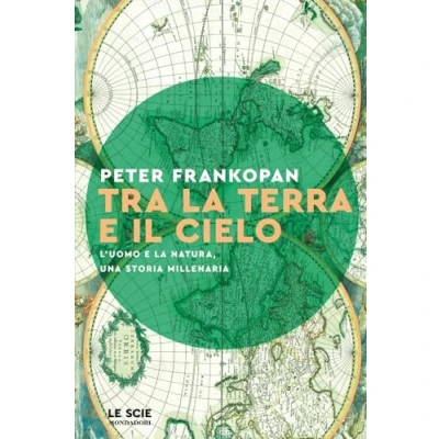 Abbildung von Tra la terra e il cielo. L&#039;uomo natura, una storia millenaria (Le scie. Nuova serie)