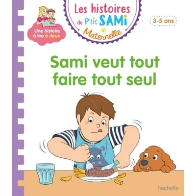 Abbildung von Les histoires de P&#039;tit Sami Maternelle (3 5 ans) : veut tout faire seul