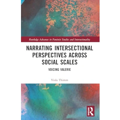 Abbildung von Narrating Intersectional Perspectives Across Social Scales: Voicing Valerie (Routledge Advances in Feminist Studies and Intersectionality)