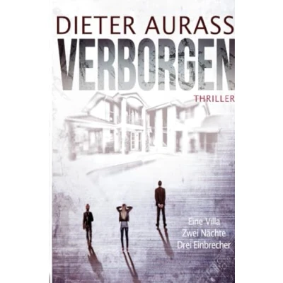 Abbildung von Verborgen: Eine Villa, zwei Nächte, drei Einbrecher