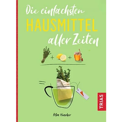 Abbildung von Die einfachsten Hausmittel aller Zeiten (Die Zeiten)