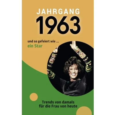 Abbildung von Jahrgang 1963 und so gefeiert wie ... ein Star: Das Geschenkbuch für Frauen zum 60. Geburtstag