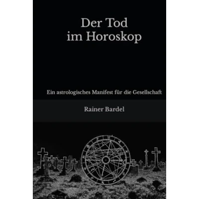 Abbildung von Der Tod im Horoskop: Ein astrologisches Manifest für die Gesellschaft