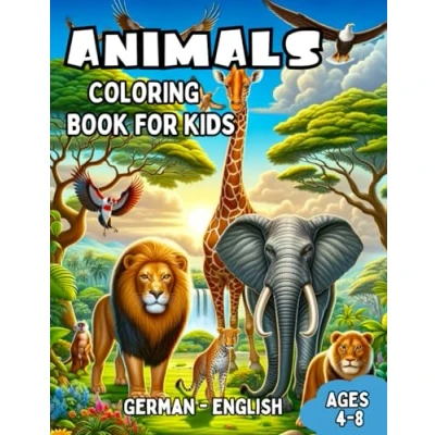 Abbildung von German English Animals Coloring Book for Kids Ages 4 8: Bilingual with Translations Color and Learn Beginners ... Books Children (English German), Band 6)