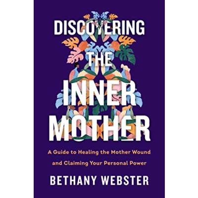 Abbildung von Discovering the Inner Mother: A Guide to Healing Mother Wound and Claiming Your Personal Power