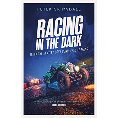 Abbildung von Racing in the Dark: How Bentley Boys Conquered Le Mans