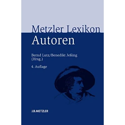 Abbildung von Metzler Lexikon Autoren: Deutschsprachige Dichter und Schriftsteller vom Mittelalter bis zur Gegenwart