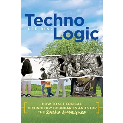 Abbildung von TechnoLogic: How to Set Logical Technology Boundaries and Stop the Zombie Apocalypse
