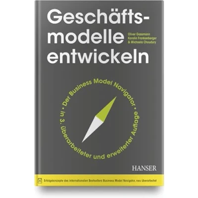 Abbildung von Geschäftsmodelle entwickeln: 55+ innovative Konzepte mit dem St. Galler Business Model Navigator