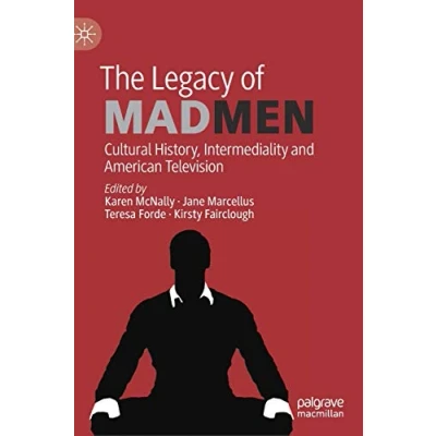 Abbildung von The Legacy of Mad Men: Cultural History, Intermediality and American Television