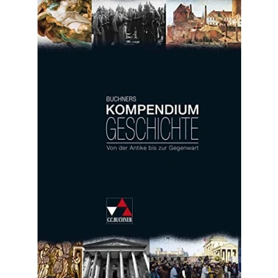 Abbildung von Buchners Kompendium Geschichte: Von der Antike bis zur Gegenwart. Lehr und Arbeitsbuch für die Oberstufe