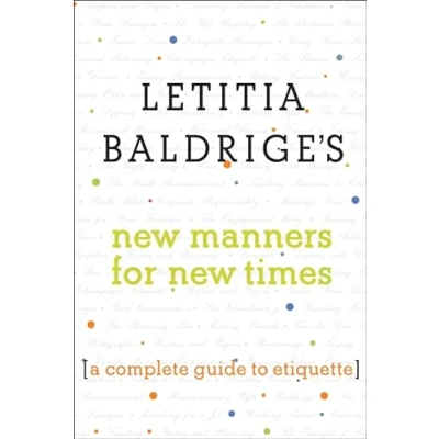 Abbildung von Letitia Baldrige&#039;s New Manners for Times: A Complete Guide to Etiquette