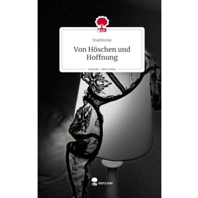 Abbildung von Von Höschen und Hoffnung. Life is a Story story.one