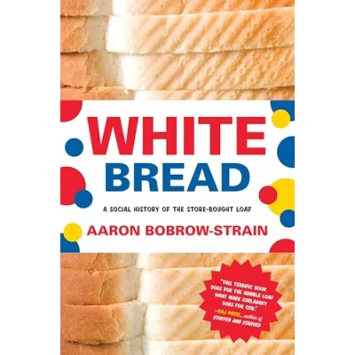 Abbildung von White Bread: A Social History of the Store Bought Loaf