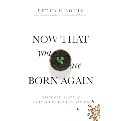 Abbildung von Now That You Are Born Again: Discover the Joy of Growing Up Into Salvation
