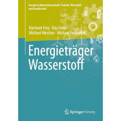 Abbildung von Energieträger Wasserstoff (Energie in Naturwissenschaft, Technik, Wirtschaft und Gesellschaft)