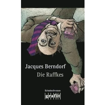 Abbildung von Die Raffkes: Kriminalroman (Grafitäter und Grafitote)