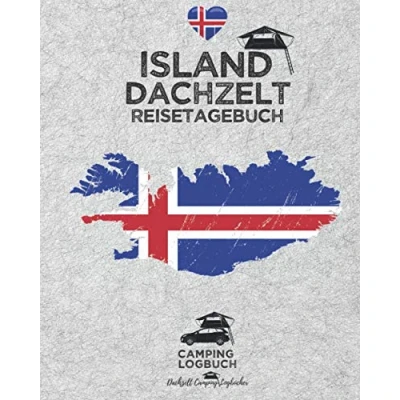 Abbildung von ISLAND Dachzelt Reisetagebuch Camping Logbuch: Zum Ausfüllen, Eintragen &amp; Selberschreiben für Camper Platz 50 Tage ca. 166 Seiten