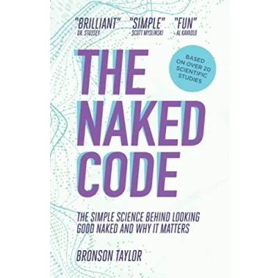 Abbildung von The Naked Code: Simple Science Behind Looking Good And Why It Matters
