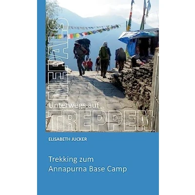 Abbildung von Unterwegs auf Nepals Treppen: Trekking zum Annapurna Base Camp