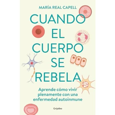 Abbildung von Cuando el cuerpo se rebela: Aprende cómo vivir plenamente con una enfermedad autoinmune (Bienestar, salud y vida sana)