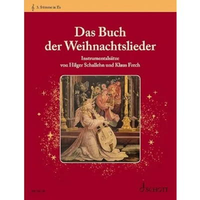 Abbildung von Das Buch der Weihnachtslieder: Instrumentalsätze. variable Besetzungsmöglichkeiten. 3. Stimme in Es (Violinschlüssel): Alt Saxophon, Horn Es.