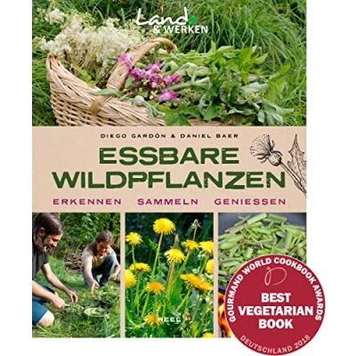Abbildung von Essbare Wildpflanzen Erkennen, Sammeln, Genießen: Land &amp; Werken Die Reihe für Nachhaltigkeit und Selbstversorgung
