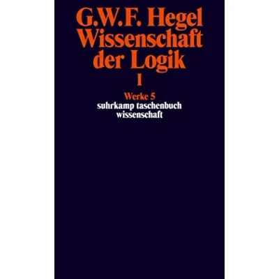 Abbildung von Werke in 20 Bänden mit Registerband: 5: Wissenschaft der Logik I. Erster Teil. Die objektive Logik. Erstes Buch (suhrkamp taschenbuch wissenschaft)