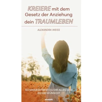 Abbildung von Kreiere mit dem Gesetz der Anziehung dein Traumleben: So manifestierst du dir alles was wünscht