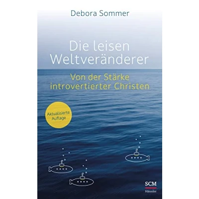 Abbildung von Die leisen Weltveränderer: Von der Stärke introvertierter Christen