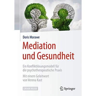 Abbildung von Mediation und Gesundheit: Ein Konfliktlösungsmodell für die psychotherapeutische Praxis