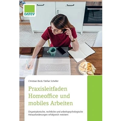 Abbildung von Praxisleitfaden Homeoffice und mobiles Arbeiten: Organisatorische, rechtliche arbeitspsychologische Herausforderungen erfolgreich meistern