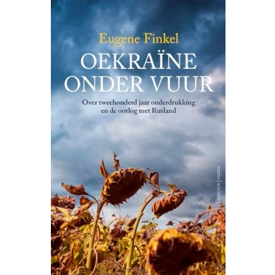 Abbildung von Oekraïne onder vuur: over tweehonderd jaar onderdrukking en de oorlog met Rusland