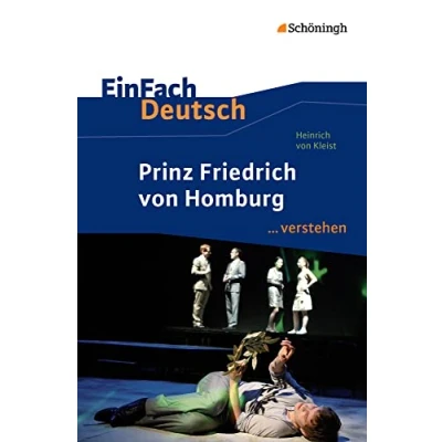 Abbildung von EinFach Deutsch ... verstehen: Heinrich von Kleist: Prinz Friedrich Homburg (EinFach Interpretationshilfen)