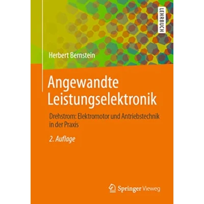 Abbildung von Angewandte Leistungselektronik: Drehstrom: Elektromotor und Antriebstechnik in der Praxis