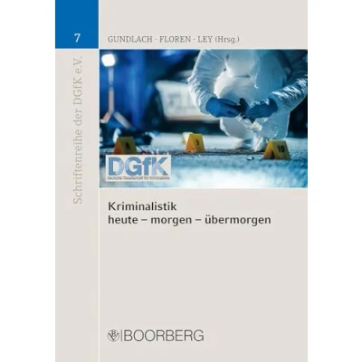 Abbildung von Kriminalistik heute morgen übermorgen (Schriftenreihe der Deutschen Gesellschaft für e.V.)