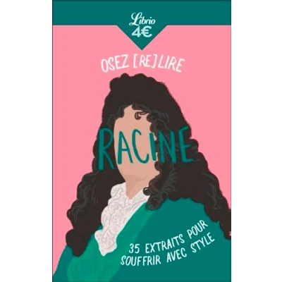 Abbildung von Osez (re)lire Racine: 35 extraits pour souffrir avec style