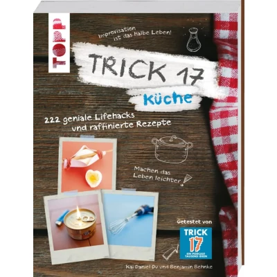 Abbildung von Trick 17 Küche: 222 geniale Lifehacks und raffinierte Rezepte