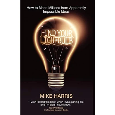 Abbildung von Find Your Lightbulb: How to Make Millions from Apparently Impossible Ideas
