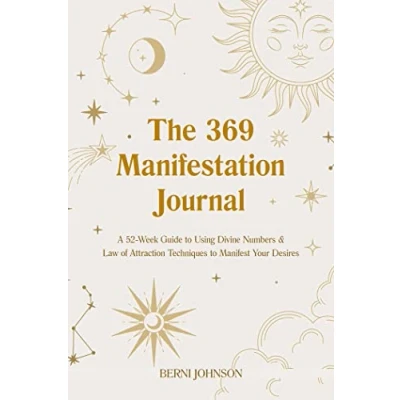 Abbildung von The 369 Manifestation Journal: A 52 Week Guide to Using Divine Numbers and Law of Attraction Techniques Manifest Your Desires