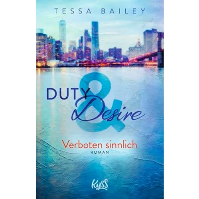 Abbildung von Duty &amp; Desire Verboten sinnlich: Von der Autorin des BookTok Bestsellers &quot;It Happened One Summer&quot;